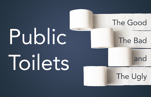 Public Toilets - a Discussion of the current state, and what's being done.